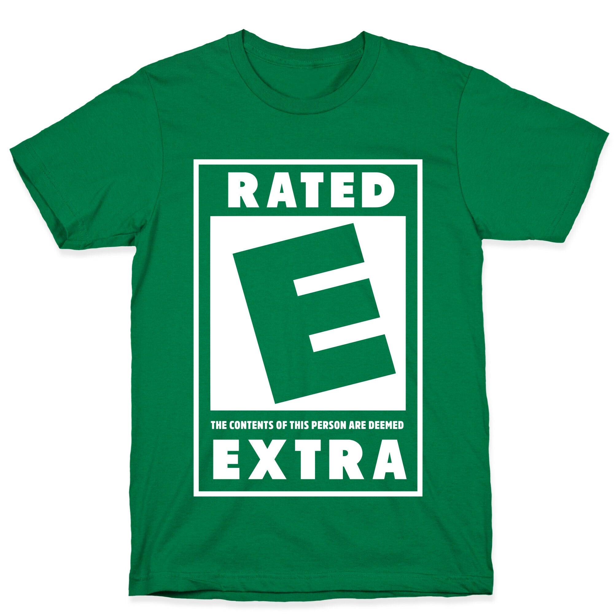 Rated E for Extra T-Shirt